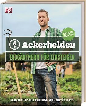 Ackerhelden - Biogärtnern für Einsteiger