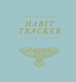 Habit Tracker: The secret to success is focussing on progress