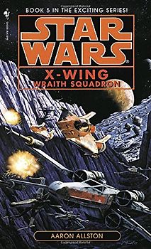 Star Wars: X-Wing: Wraith Squadron: Book 5 - Aaron Allston