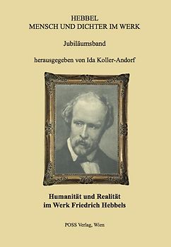 Hebbel – Mensch und Dichter im Werk