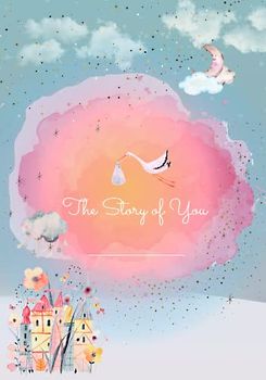 The Story of You: Book1 - Baby Girl Memory Book - a Milestone Book to Journal Every Event from Birth to Age 5: 7 X 10 , 100-PAGE, Children's Book Format