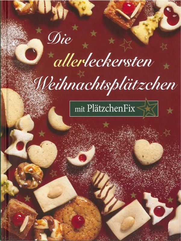 Die allerleckersten Weihnachtsplätzchen