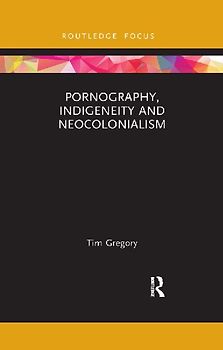Pornography, Indigeneity and Neocolonialism