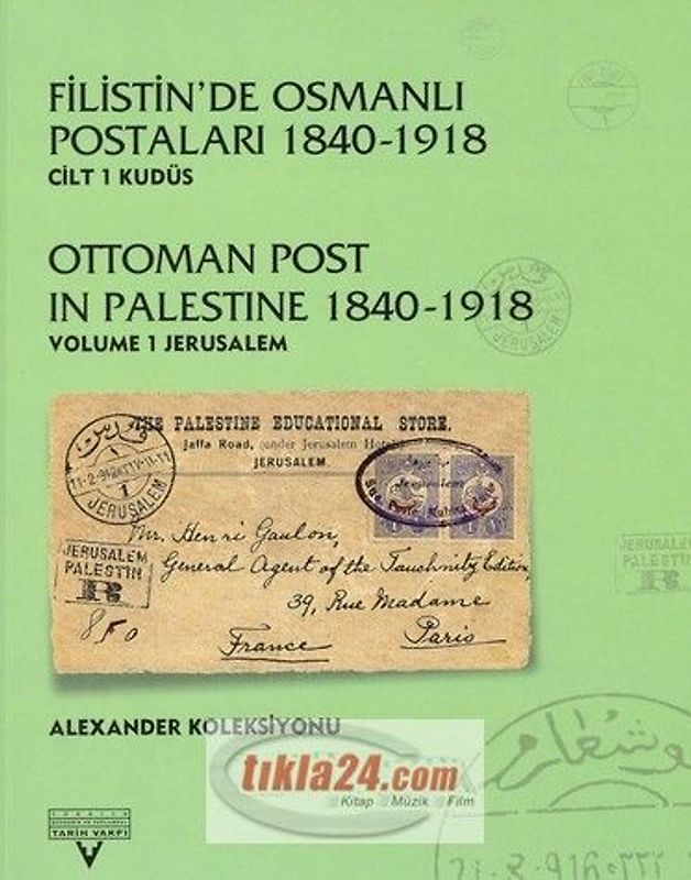 Filistinde Osmanli Postalari 1840-1918 Cilt 1