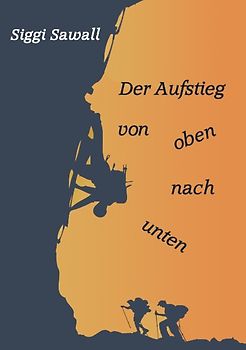 Der Aufstieg von oben nach unten