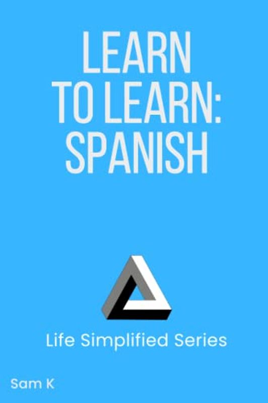 Learn to Learn Spanish: Life Simplified Series