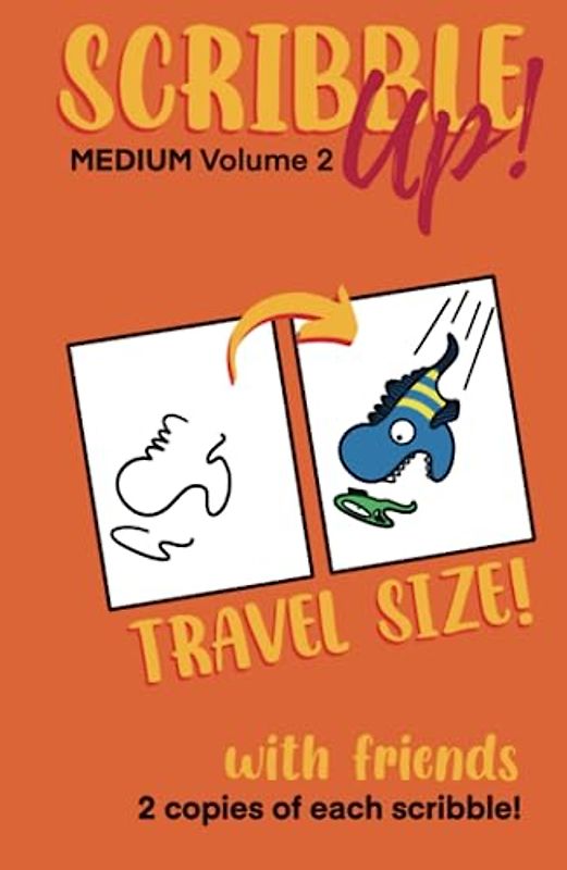 Scribble Up! Medium Volume 2 Travel Size with Friends: Boost Creativity, Drawing Fun, and Inspire Artistic Ideas - Different than a How-to Drawing or ... and Adults. (Scribble Up! Travel Size)