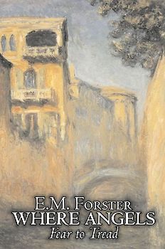 Where Angels Fear to Tread by E.M. Forster, Fiction, Classics