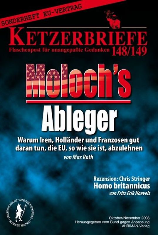 Moloch's Ableger. Warum Iren, Holländer und Franzosen gut daran tun, die EU, so wie sie ist, abzulehnen