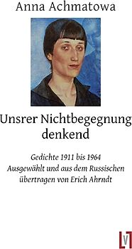 Unsrer Nichtbegegnung denkend
