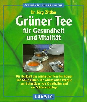 Grüner Tee für Gesundheit und Vitalität. Die Heilkraft des asiatischen Tees für Körper und Seele nutzen. Die wirksamsten Rezepte zur Behandlung von Krankheiten und zur Schönheitspflege