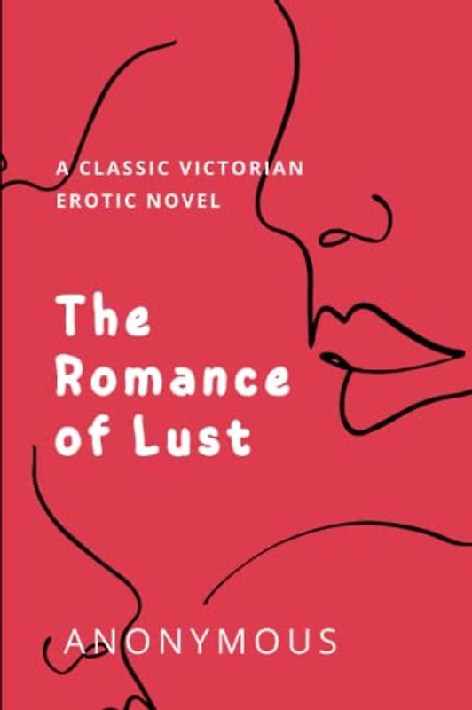 The Romance of Lust: A Classic Victorian Erotic Novel