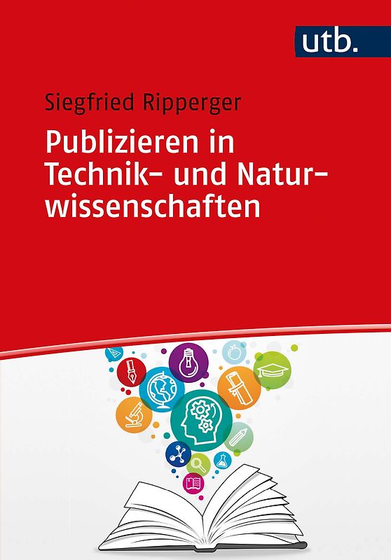 Publizieren in Technik- und Naturwissenschaften – ein Praxisbuch von der Textgestaltung bis zur Veröffentlichung