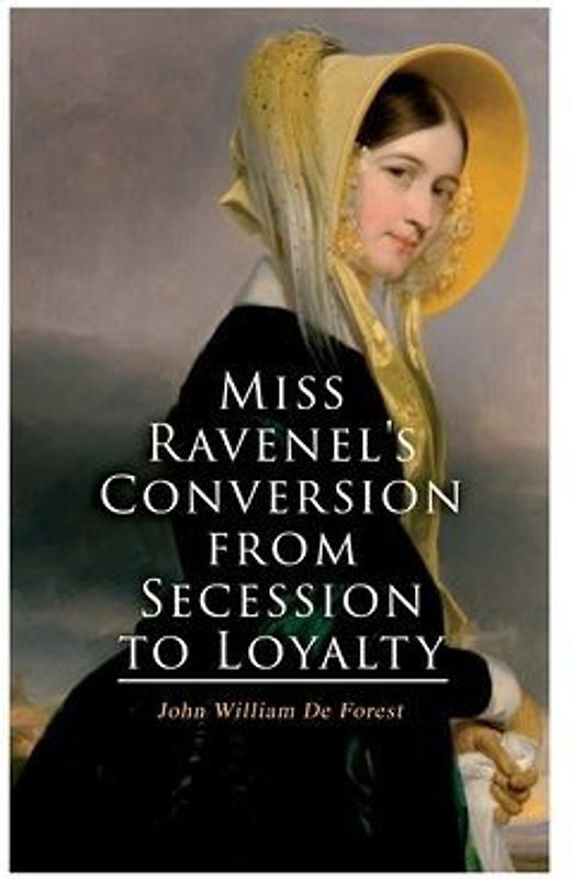 Miss Ravenel's Conversion from Secession to Loyalty