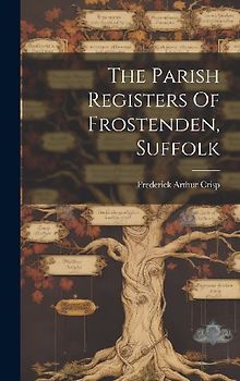 The Parish Registers Of Frostenden, Suffolk