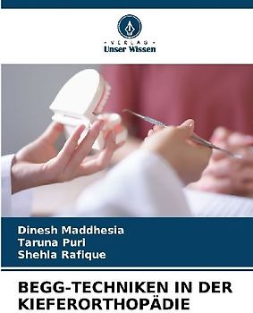 BEGG-TECHNIKEN IN DER KIEFERORTHOPÄDIE