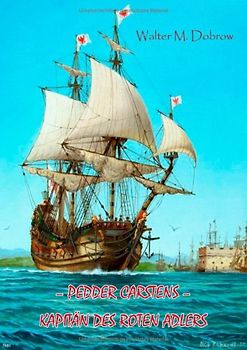 Pedder Carstens – Kapitän des roten Adlers