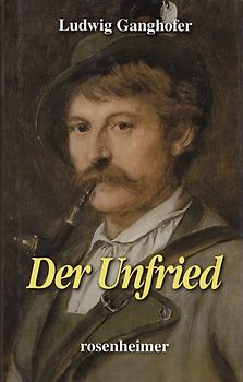 Der Unfried - Ludwig Ganghofer [Gebundene Ausgabe]