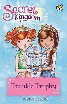 Twinkle Trophy: Book 30 (Secret Kingdom, Band 30)