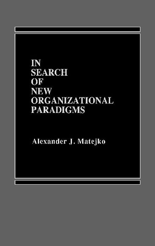 In Search of New Organizational Paradigms