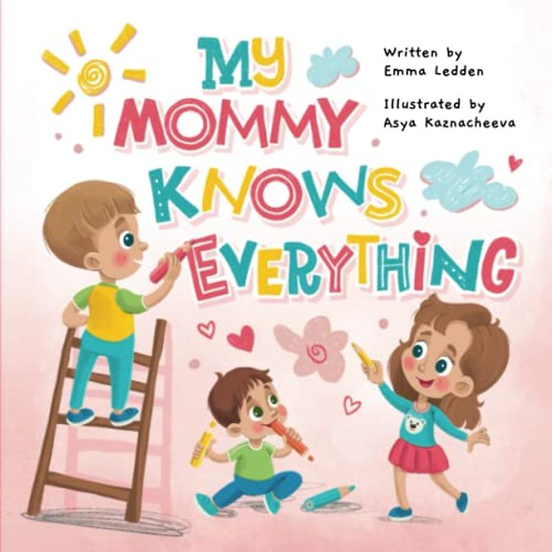 My Mommy Knows Everything (Family Book Series)