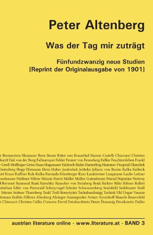 Was der Tag mir zuträgt: Fünfundzwanzig neue Studien  [Reprint der Originalausgabe von 1901] - Altenberg, Peter