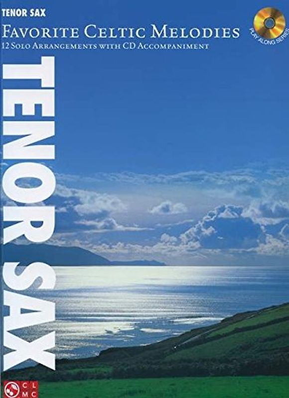 Favorite Celtic Melodies - Tenor Saxophone: Noten, CD für Tenor-Saxophon: Instrumental Play-Along