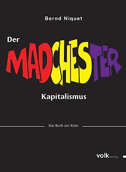 Der MADchester-Kapitalismus