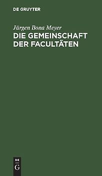 Die Gemeinschaft der Facultäten