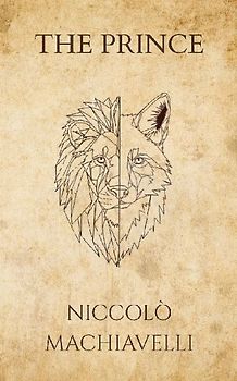 Niccolò Machiavelli's The Prince (Polis & Praxis Press)