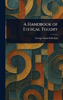 A Handbook of Ethical Theory