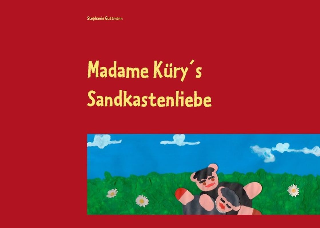 Madame Küry´s Sandkastenliebe. Schäfchenmanufaktur -Schäfchengeschichten Teil 1