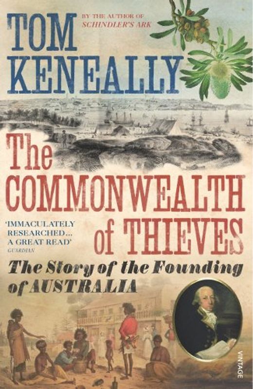 The Commonwealth of Thieves. Thomas Keneally: The Story of the Founding of Australia - Thomas Keneally