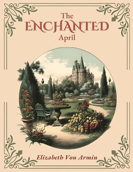 The Enchanted April: Illustrated