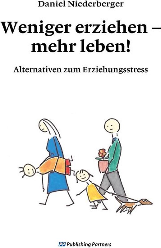 Weniger erziehen – mehr leben!