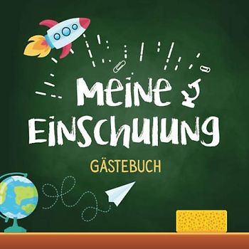 Meine Einschulung Gästebuch: Schönes buntes Eintagebuch zum Schulanfang | 1. Klasse | Geschenk für Junge oder Mädchen zum 1. Schultag, für die ... und Deko für die Einschulungsfeier