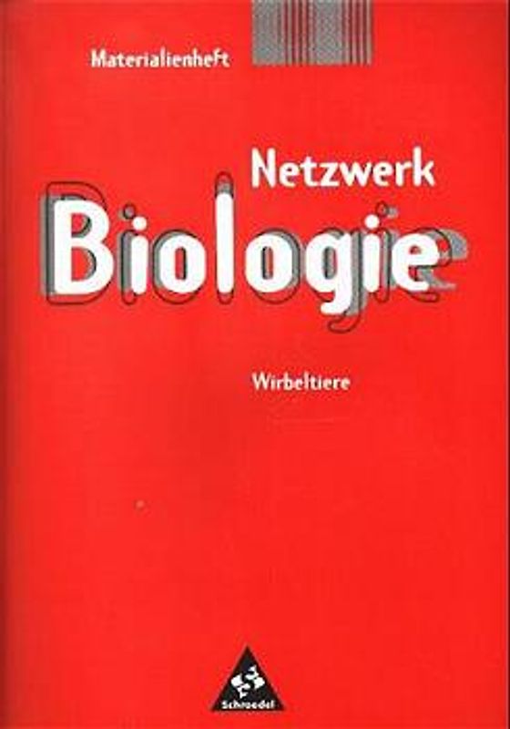 Netzwerk Biologie - Ausgaben 1999-2001 / Netzwerk Biologie Materialienhefte. Wirbeltiere