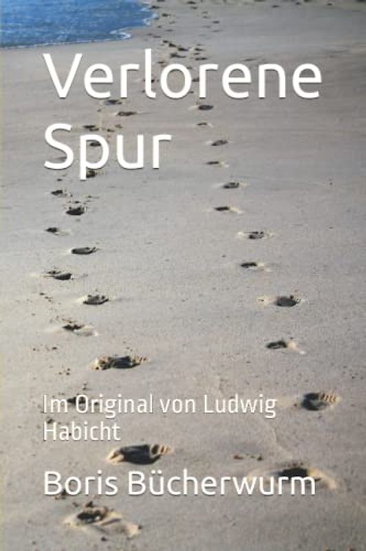 Verlorene Spur: Im Original von Ludwig Habicht
