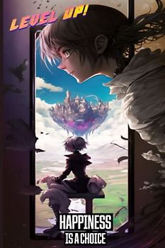 LEVEL UP: Happiness Is A Choice