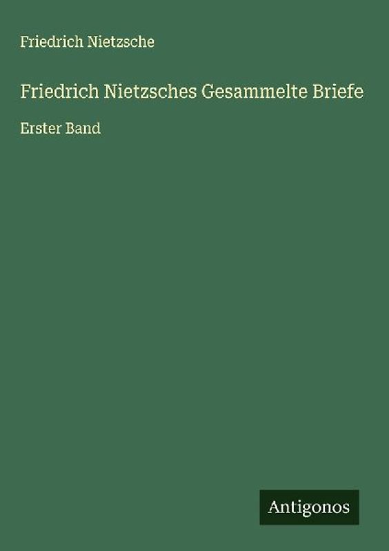 Friedrich Nietzsches Gesammelte Briefe