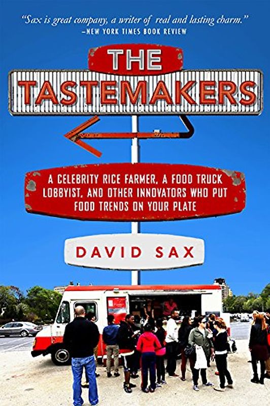 The Tastemakers: Why We're Crazy for Cupcakes But Fed Up with Fondue - Sax, David