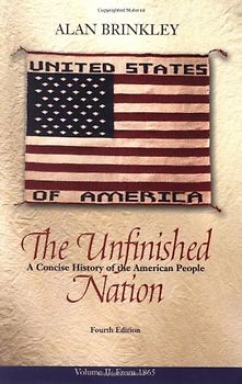 The Unfinished Nation: A Concise History of the American People, Volume 2 - Brinkley, Alan