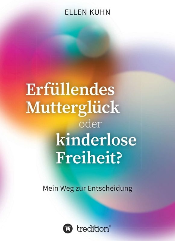 Erfüllendes Mutterglück oder kinderlose Freiheit?