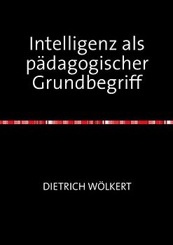 Intelligenz als pädagogischer Grundbegriff