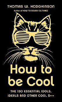How to Be Cool