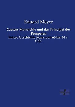 Caesars Monarchie und das Principat des Pompejus
