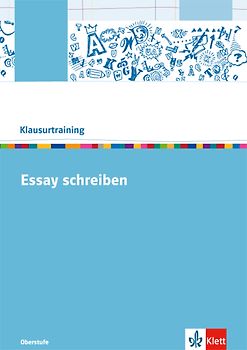 Essay schreiben. Arbeitsheft Klasse 10-13