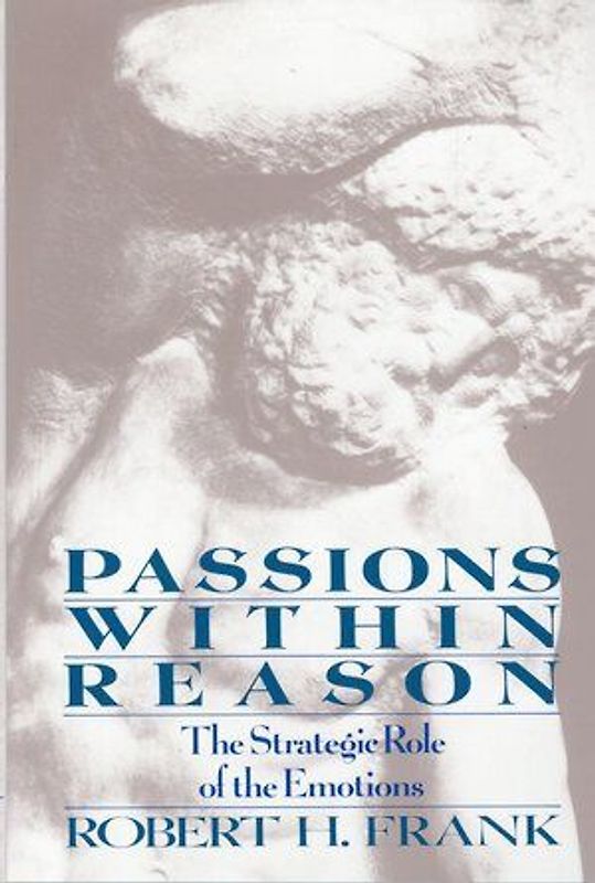 Passions within Reason: The Strategic Role of the Emotions