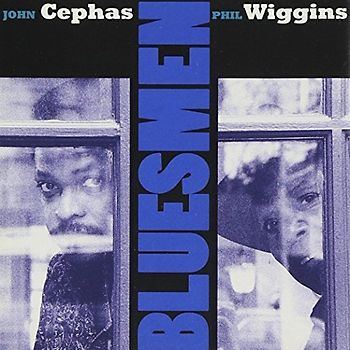 John & Wiggins,Phil Cephas - Bluesmen
