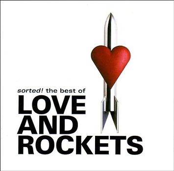 Love and Rockets - Sorted!the Best of Love and Rockets